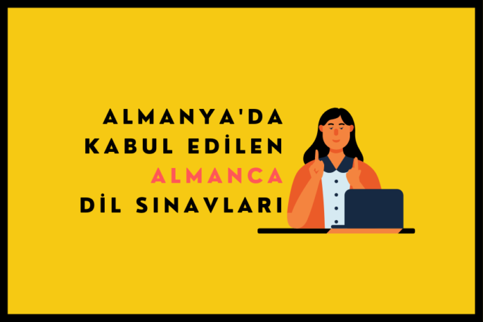 Alman Üniversiteleri Tarafından Kabul Edilen Almanca Dil Sınavları